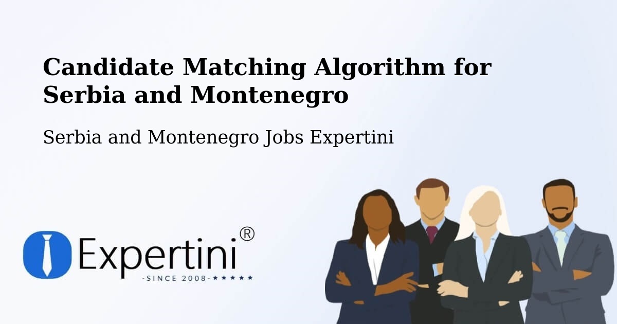 Candidate Matching Algorithm Overview – Creston - Serbia and Montenegro Jobs Expertini