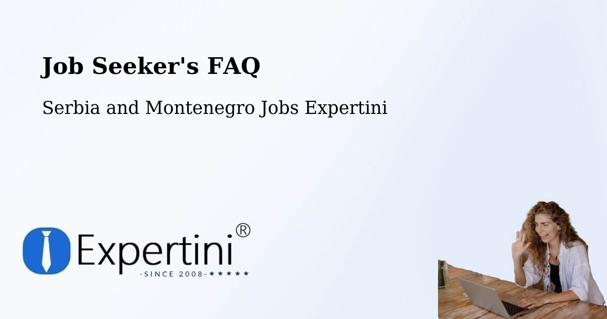 Job Seeker FAQ – Creston - Serbia and Montenegro Jobs Expertini